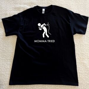 NWT Momma Tried Graphic Tee, Various Sizes, Black, Short Sleeved